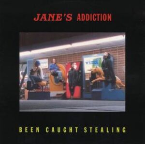 Jane's Addiction Been caught Stealing cover album art