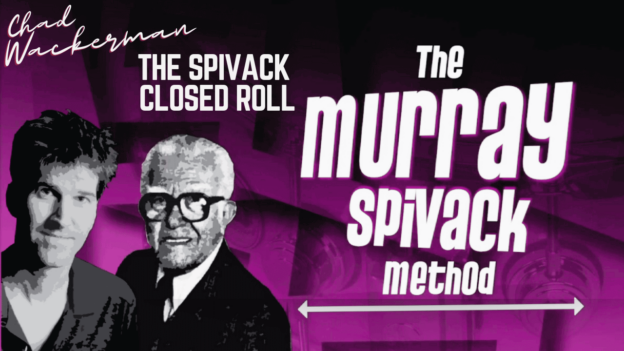 The Murray Spivack Method. The Spivack Closed Roll Video.